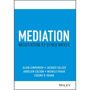 Mediation - by  Alain Lempereur & Jacques Salzer & Aurelien Colson & Michele Pekar & Eugene B Kogan (Hardcover) - 1 of 1