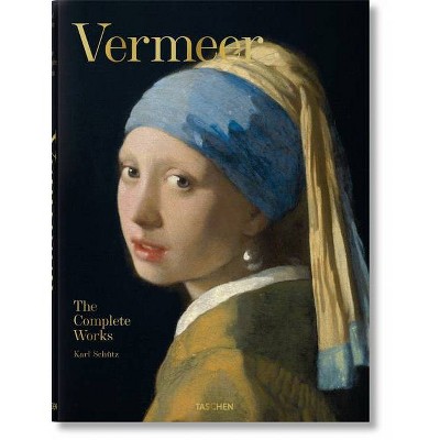 Vermeer. the Complete Works - by  Karl Schütz (Hardcover)