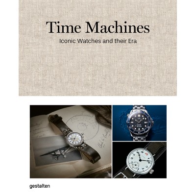 Time Machines - by  Gestalten & Blake Z Rong & Sean Paul Lorentzen (Hardcover)