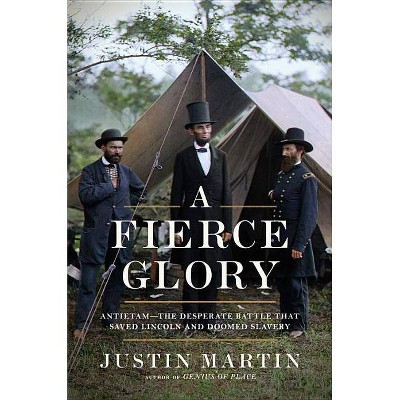 A Fierce Glory - by  Justin Martin (Hardcover)