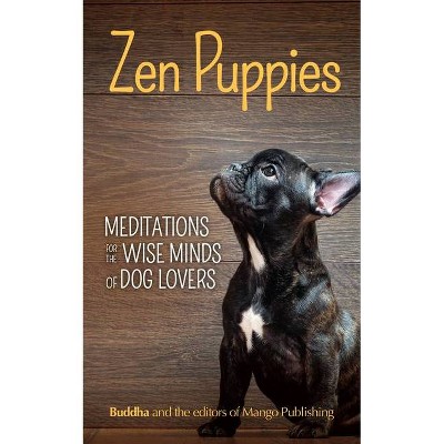 Zen Puppies - by  Gautama Buddha (Paperback)