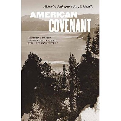 American Covenant - by  Michael a Soukup & Gary E Machlis (Hardcover)