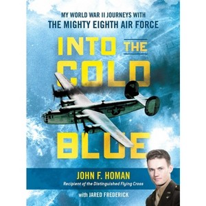 Into the Cold Blue - by  John F Homan & Jared Frederick (Hardcover) - 1 of 1