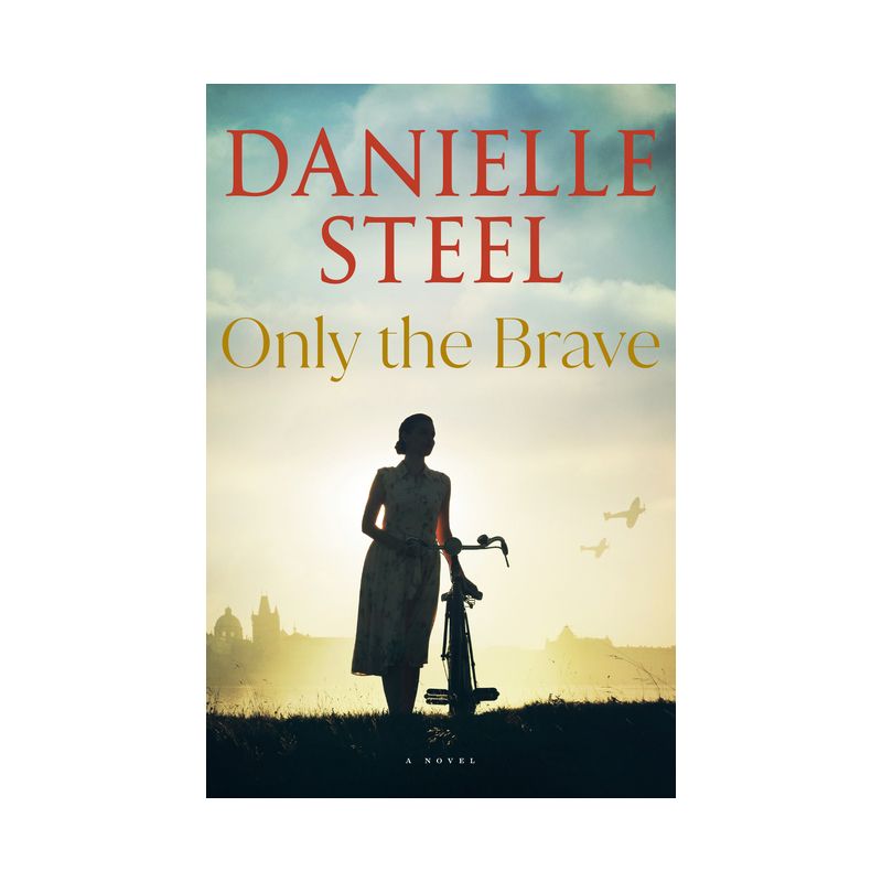 Only the Brave - by  Danielle Steel (Hardcover), 1 of 2