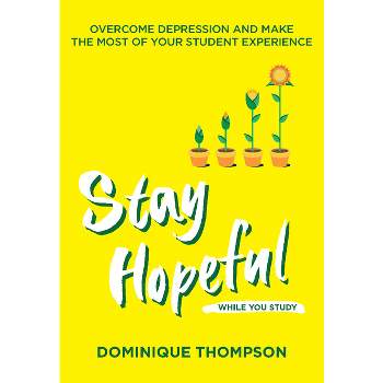 Stay Hopeful While You Study - by  Dominique Thompson (Paperback)
