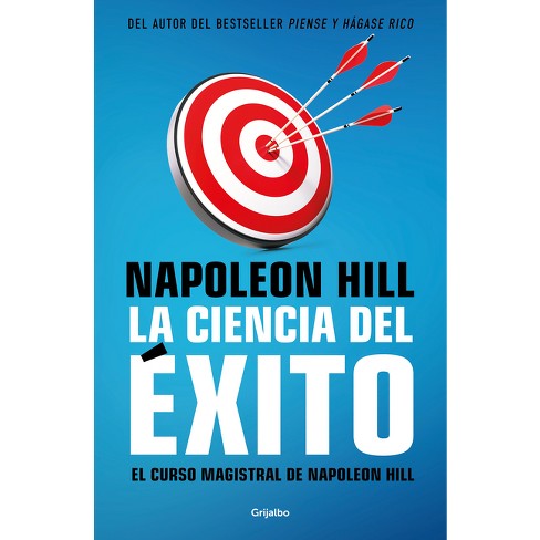 La Ciencia Del Éxito/ Napoleon Hill's Master Course. The Original Science  Of Suc Cess - By Napoleón Hill (paperback) : Target