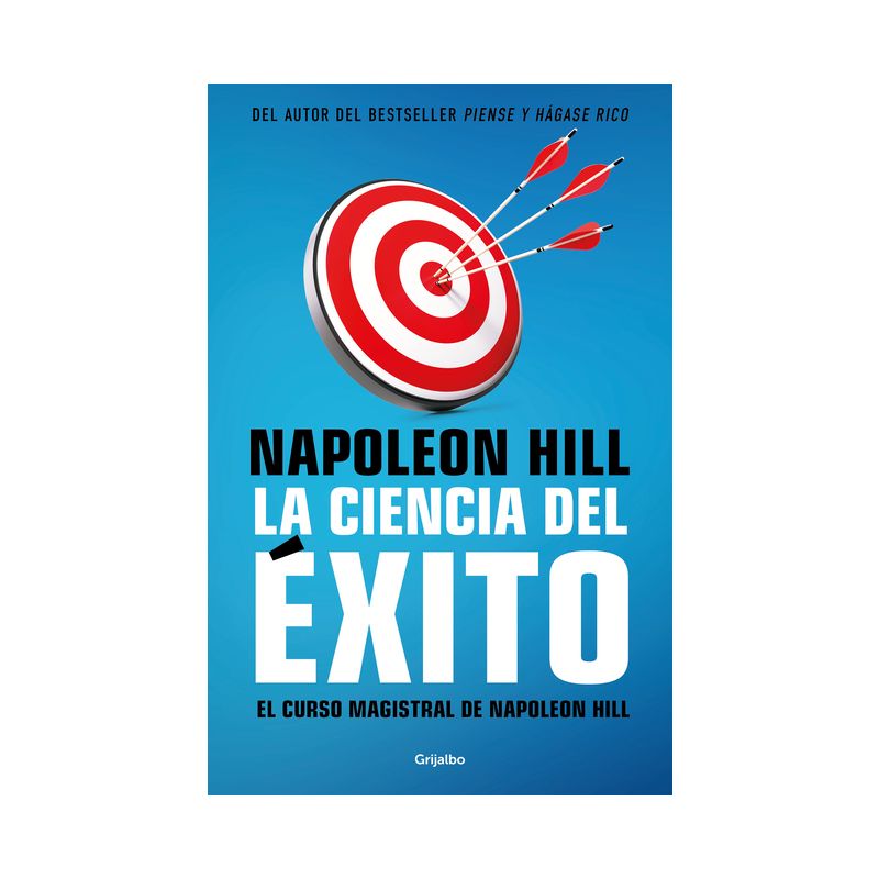 La Ciencia del Éxito/ Napoleon Hill's Master Course. the Original Science of Suc Cess - by  Napoleón Hill (Paperback), 1 of 2