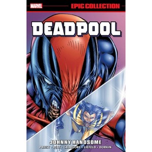 Deadpool Epic Collection: Johnny Handsome - by  Christopher Priest & Marvel Various (Paperback) - 1 of 1