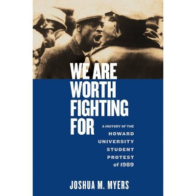 We Are Worth Fighting for - (Black Power) by  Joshua M Myers (Hardcover)