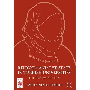 Religion and the State in Turkish Universities - (Middle East Today) by  F Seggie (Hardcover) - 1 of 1