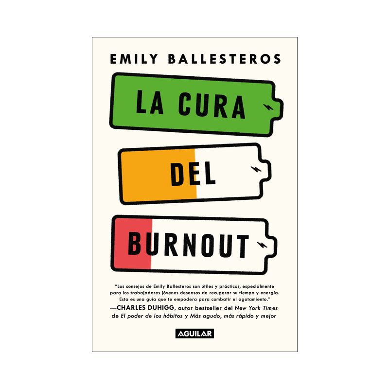 La Cura del Burnout: Como Encontrar El Equilibrio Y Recuperar Tu Vida / The Cure for Burnout - by  Emily Ballesteros (Paperback), 1 of 2