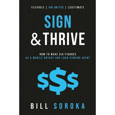 Sign and Thrive - by  Bill Soroka (Paperback)