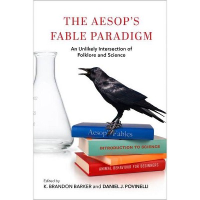 The Aesop's Fable Paradigm - (Encounters: Explorations in Folklore and Ethnomusicology) by  K Brandon Barker & Daniel J Povinelli (Paperback)