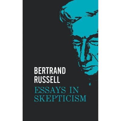 Essays in Skepticism - by  Bertrand Russell (Paperback)