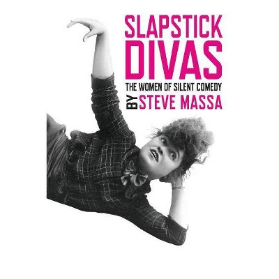 Slapstick Divas - by  Steve Massa (Paperback)