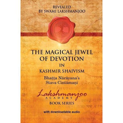 The Magical Jewel of Devotion in Kashmir Shaivism - by  Swami Lakshmanjoo (Paperback)