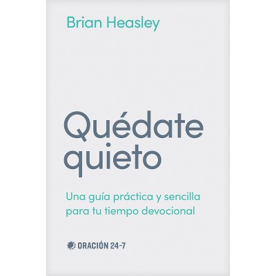 Quédate Quieto - by  Brian Heasley (Paperback)