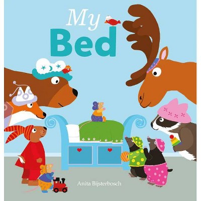 My Bed - by  Anita Bijsterbosch (Hardcover)