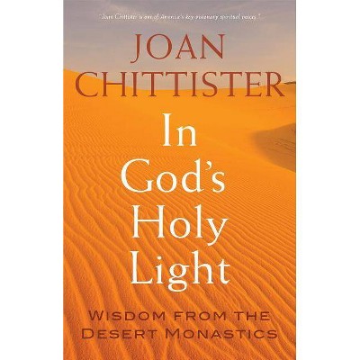 In God's Holy Light - by  Joan Chittister (Hardcover)