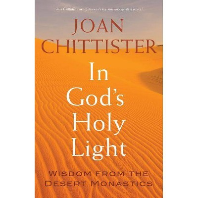 In God's Holy Light - by  Joan Chittister (Hardcover)