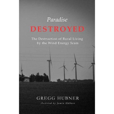 Paradise Destroyed - by  Jamin Hubner & Gregg Hubner (Paperback)