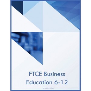 FTCE Business Education 6-12 - by  Acacia I Wilson (Paperback) - 1 of 1