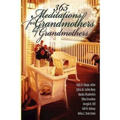 365 Meditations for Grandmothers by Grandmothers - by  Sally Sharpe (Paperback)