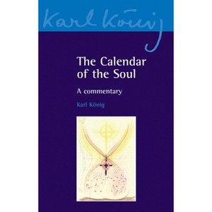 The Calendar of the Soul - (Karl König Archive) by  Karl König (Paperback) - 1 of 1