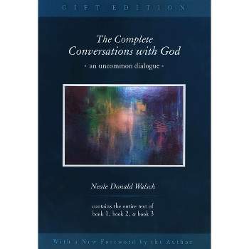 The Complete Conversations with God - by  Neale Donald Walsch (Hardcover)