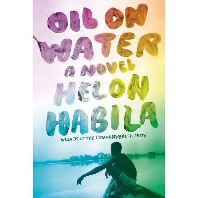 Oil on Water - by  Helon Habila (Paperback)