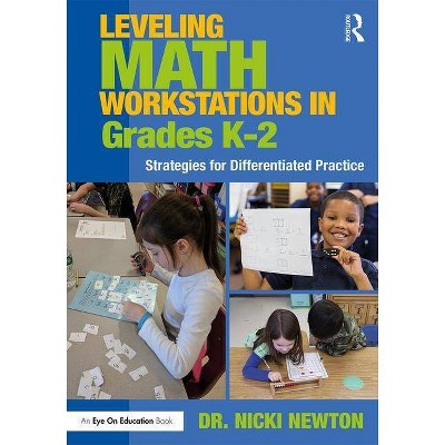 Leveling Math Workstations in Grades K-2 - by  Nicki Newton (Paperback)