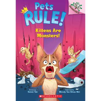 Kittens Are Monsters!: A Branches Book (Pets Rule! #3) - by Susan Tan