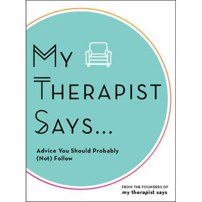 My Therapist Says (Hardcover)