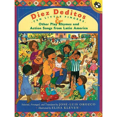 Diez Deditos and Other Play Rhymes and Action Songs from Latin America - by  Jose-Luis Orozco (Paperback)