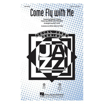 Hal Leonard Come Fly with Me SAB by Frank Sinatra Arranged by Mac Huff