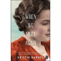 When We Meet Again - by  Kristin Harmel (Paperback)