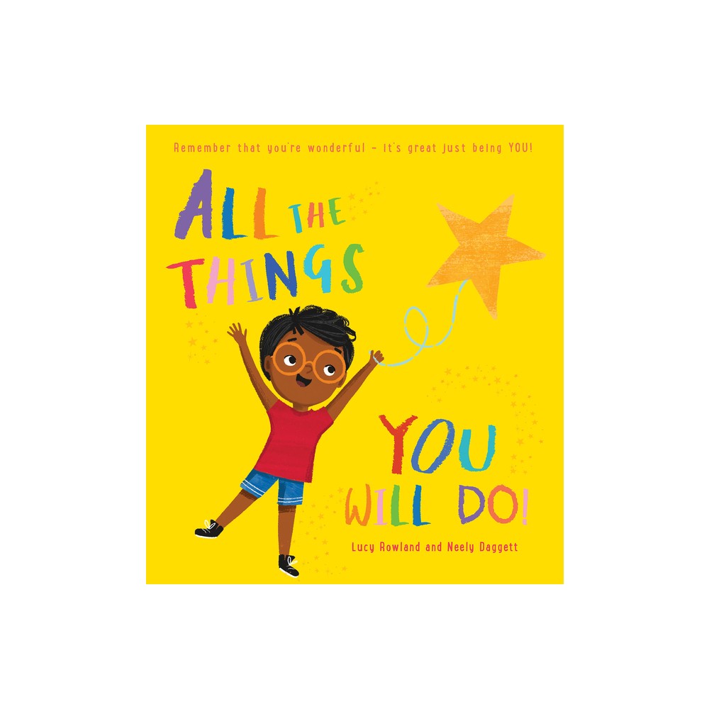 All the Things You Will Do! - by Lucy Rowland (Paperback)