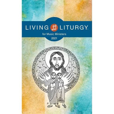 Living Liturgytm for Music Ministers - by  Orin E Johnson & Katy Beedle Rice & Verna Holyhead (Paperback)