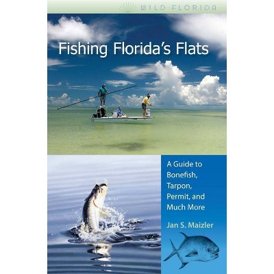 Fishing Florida's Flats - (Wild Florida) by  Jan S Maizler (Paperback)