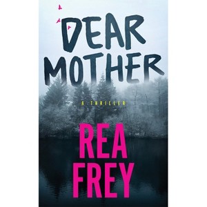 Dear Mother - by  Rea Frey (Paperback) - 1 of 1