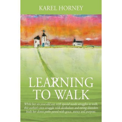 Learning to Walk - by  Karel Horney (Paperback)