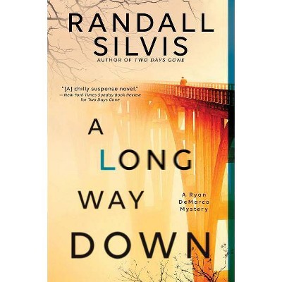 A Long Way Down - (Ryan DeMarco Mystery) by  Randall Silvis (Paperback)