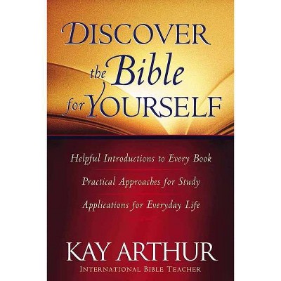 Discover the Bible for Yourself - by  Kay Arthur (Hardcover)