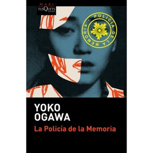 La Policía de la Memoria (Novela) / The Memory Police (a Novel) - by  Yoko Ogawa (Paperback) - 1 of 1