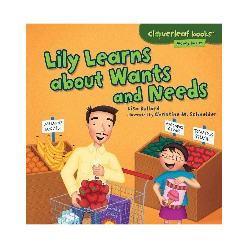 Lily Learns about Wants and Needs - (Cloverleaf Books (TM) -- Money Basics) by  Lisa Bullard (Paperback), 1 of 2