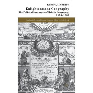 Enlightenment Geography - (Studies in Modern History) by  R Mayhew (Hardcover) - 1 of 1