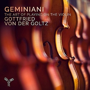 Geminiani & Gottfried Von Der Goltz - Geminiani: The Art Of Playing On The Violin (CD) - 1 of 1
