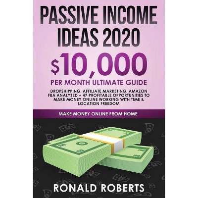 Passive Income Ideas 2020 - (Make Money Online) by  Roberts Ronald (Paperback)