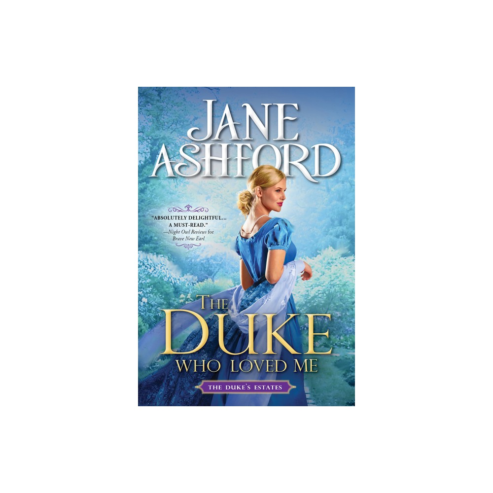 The Duke Who Loved Me - (The Dukes Estates) by Jane Ashford (Paperback)