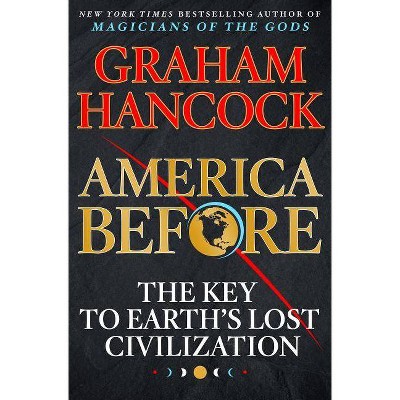 America Before - by  Graham Hancock (Hardcover)